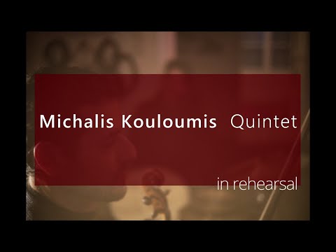 Michalis Kouloumis Quintet  |  in rehearsal