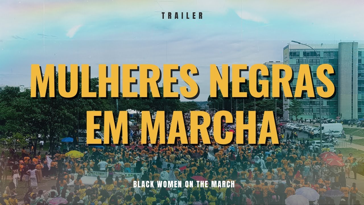 Trailer: Mulheres Negras em Marcha (Black Women on the March) | CESE