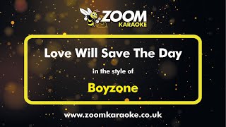 Boyzone - Love Will Save The Day - Karaoke Version from Zoom Karaoke