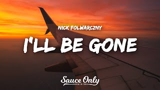 Nick Folwarczny - I'll Be Gone (Lyrics)