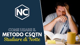 Come Studiare Quasi Tutta la Notte - Metodo CSQTN