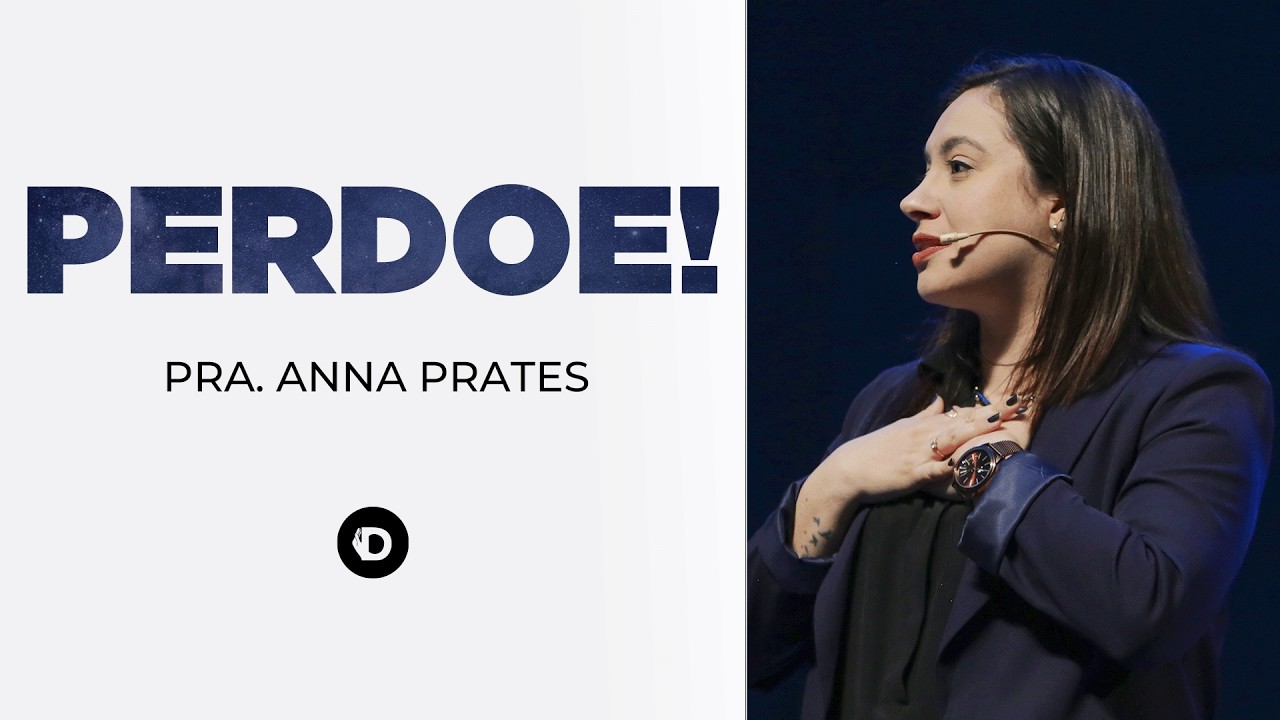 Quando perdoamos, nosso ego morre! | Pra. Anna Prates | Casa de Deus