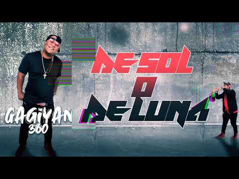 Gagiyan360 - De Sol o De Luna  ( Yomel el meloso - La Perversa )