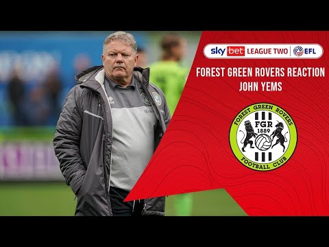 FOREST GREEN ROVERS REACTION | John Yems