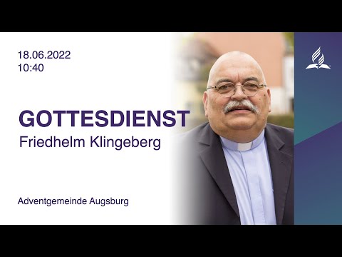 🔴 LIVE | Gottesdienst mit Friedhelm Klingeberg | 18.06.2022 | Adventgemeinde Augsburg