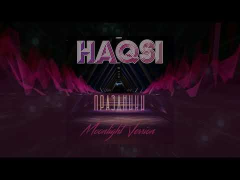 HAQSI - Праздники (Moonlight Version)