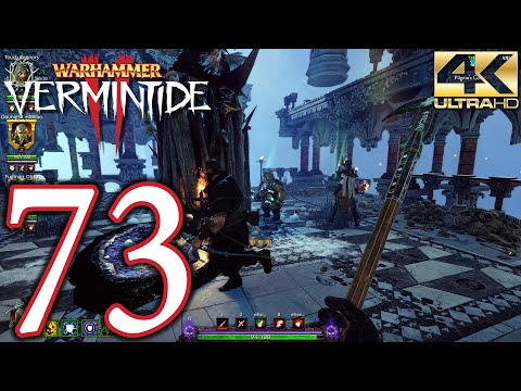 Warhammer Vermintide 2 PC 4K Walkthrough - Part 73 - Citadel of Eternity (Cataclysm) Last 2 Stages