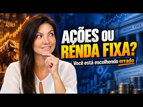 Renda fixa ou ações: como escolher o melhor investimento