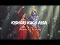 Kishori Kuch Aiysa Radha Bhajan Slow Reverb Kishorikuchaysa Krishnabhajan Radheradhe
