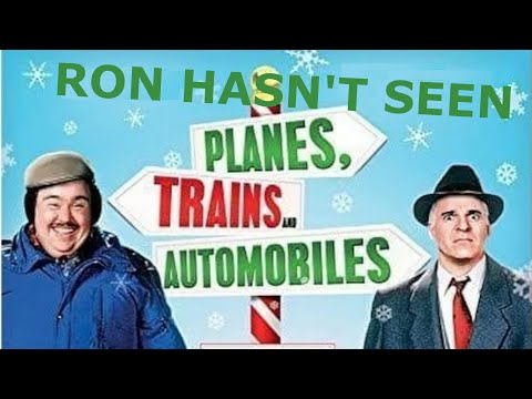 Ron Hasn't Seen Episode 39 - Planes, Trains and Automobiles