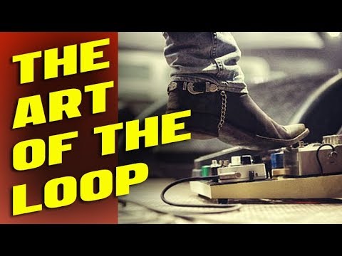 Why You're NOT Able to Use a Looper Pedal (THE ART OF THE LOOP)