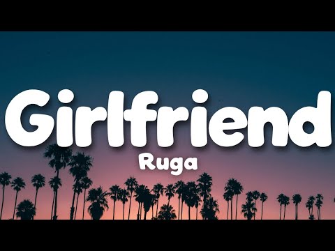 Ruga - Girlfriend (Lyrics Video)