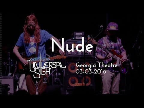 Universal Sigh - Nude @ Georgia Theatre - Athens, GA 3/3/16