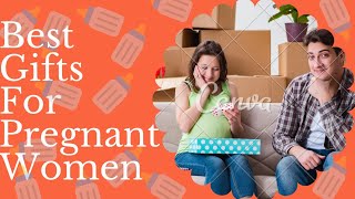 Best 10 Gift ideas for Pregnant women