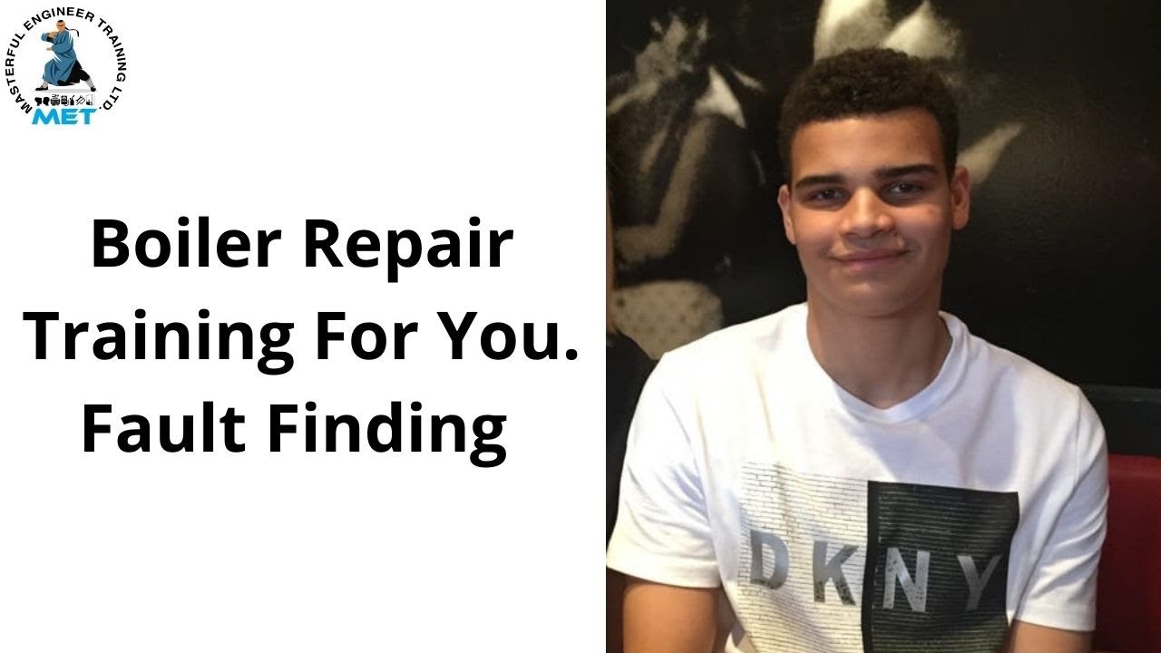 Boiler Repair Training For You Fault Finding