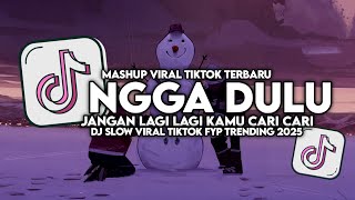 Download lagu DJ NGGA DULU - JANGAN LAGI LAGI KAMU CARI CARI SLOW VIRAL TIKTOK FULL SONG MAMAN FVNDY 2025 mp3