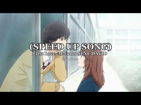 First Love -M-Fatt x SI NE DAVID (Speed up song Khmer)