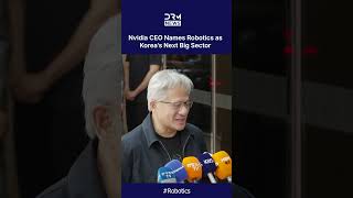 "I Brought a Lot of Business": Nvidia's Jensen Huang Names Robotics as Korea's Next Big Sector |AI1C