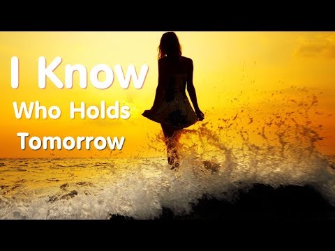 I Know Who holds my hand...