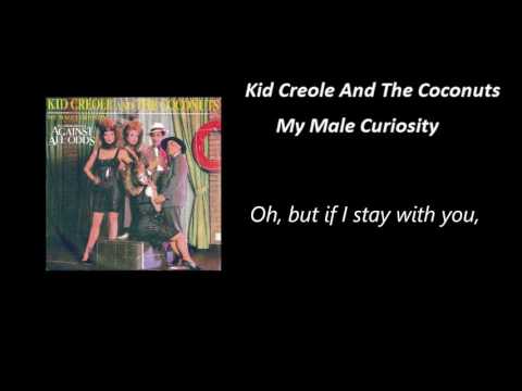 Kid Creole And The Coconuts - My Male Curiosity / Lyrics