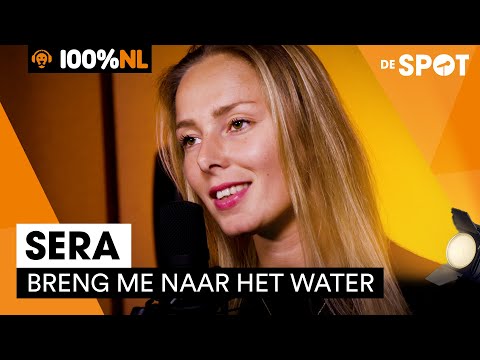 SERA - Breng Me Naar Het Water (Marco Borsato, Matt Simons Cover) | De Spot - 100% NL