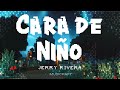Jerry Rivera - Cara de Niño [Letra]