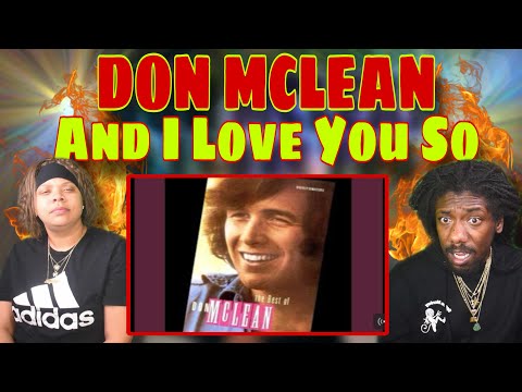 FIRST TIME HEARING | Don McLean - And I Love You So | REACTION