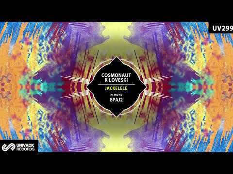 Cosmonaut, K Loveski - Jackelele (8PAJ2 Extended Remix) [Univack]