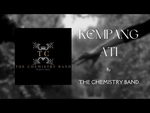 Kempang Ati - The Chemistry Band (Official Lyric Video)