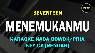 Download lagu MENEMUKANMU KARAOKE COWOK/PRIA SEVENTEEN mp3