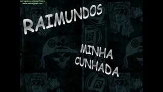 Raimundos--Minha cunhada (Legenda)