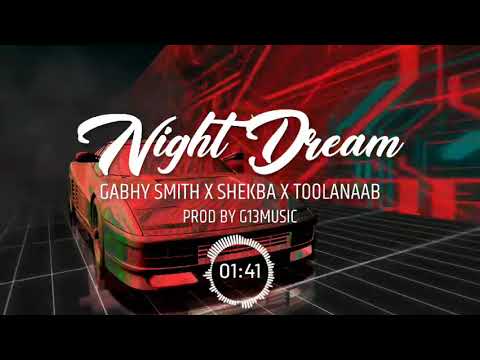 Gabhy Smith feat Shekba feat Toolanaab : Night Dream lyrics