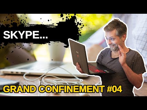 Skype - La série Grand confinement ! #4