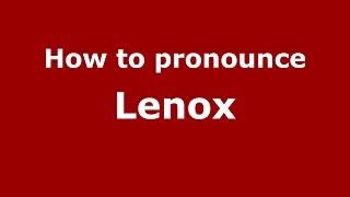 How to pronounce Lenox