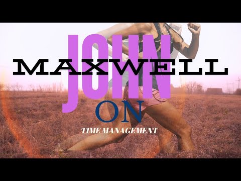 John Maxwell  - Time Management