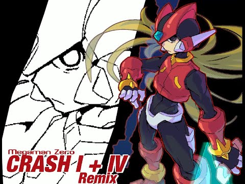 CRASH I + IV | Megaman Zero Remix