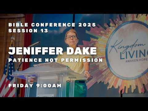 Bible Conference 2025 - Jeniffer Dake - Patience Not Permission