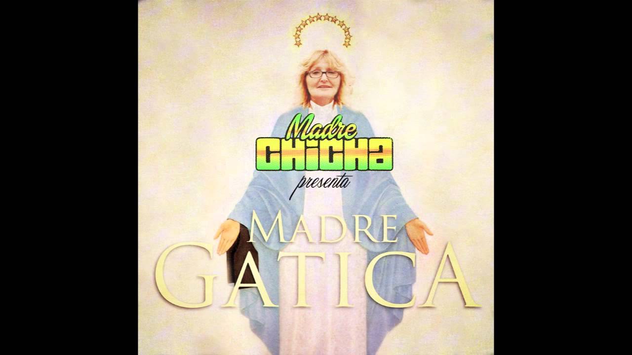 MADRE CHICHA - Madre Gatica