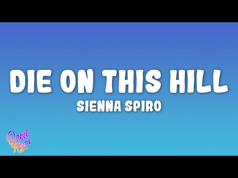 SIENNA SPIRO - Die On This Hill