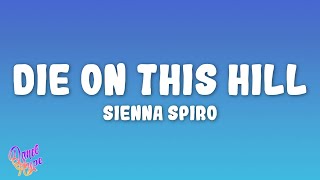 Download lagu SIENNA SPIRO - Die On This Hill mp3