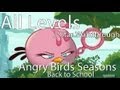 Angry Birds Seasons Back To School All Levels 3 Star Walkthrough Levels 1 1 Thru 1 20 W Golden Egg