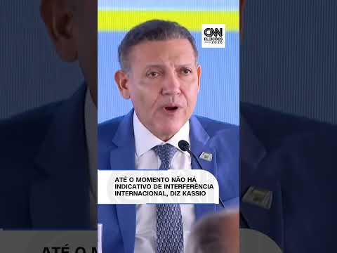 Até o momento não há indicativo de interferência internacional, diz Kassio