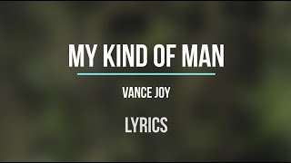Mi kind of man - Vance Joy - Lyrics