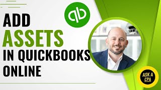 How to Record Fixed Assets and Loans to QuickBooks Online | Ask a CPA!