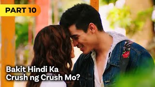 ‘Bakit Hindi Ka Crush ng Crush Mo?’ FULL MOVIE Part 10 | Kim Chiu, Xian Lim