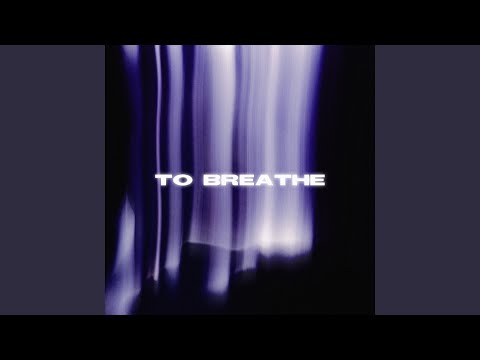 TO BREATHE (Sped Up)
