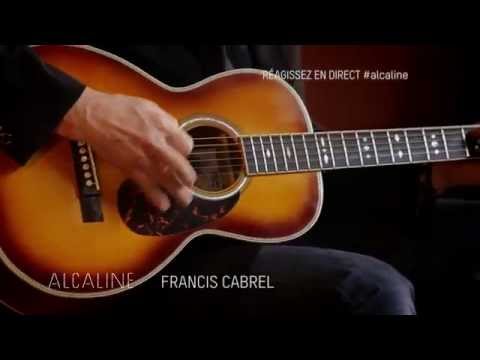 Alcaline, l'Instant avec Francis Cabrel