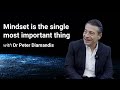 Mindset Is The Single Most Important Thing