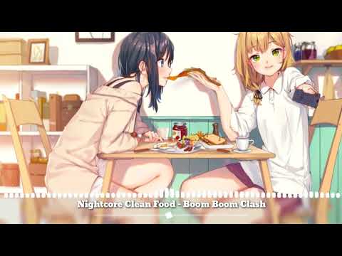 Nightcore Clean Food - Boom Boom Clash ft.ฟักกลิ้ง ฮีโร่