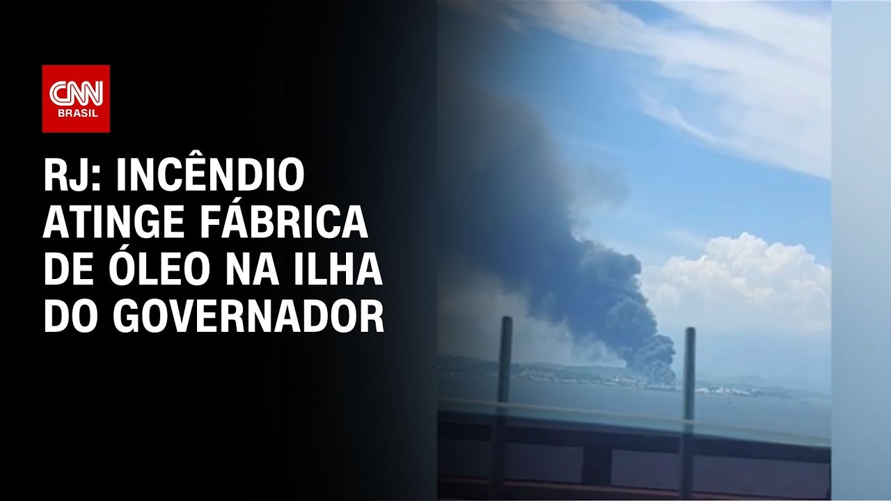 RJ: incêndio atinge fábrica de óleo na Ilha do Governador | AGORA CNN
